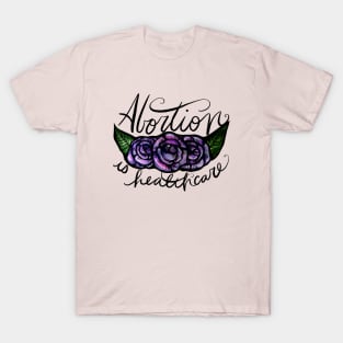 Abortion is Healthcare T-Shirt